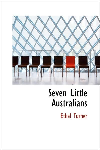 Seven Little Australians - Ethel Turner - Książki - BiblioLife - 9780554314099 - 18 sierpnia 2008