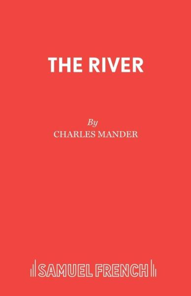 Cover for Charles Mander · The River - Acting Edition S. (Paperback Book) [Acting edition] (1979)