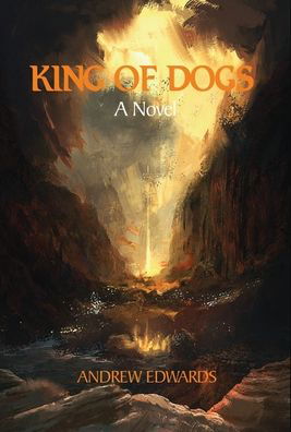 Cover for Andrew Edwards · King of Dogs (Hardcover bog) (2019)