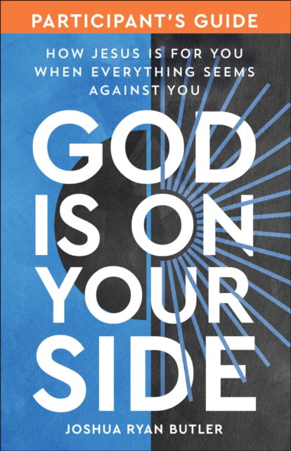Cover for Joshua Ryan Butler · God Is on Your Side Participant's Guide: How Jesus Is for You When Everything Seems Against You (Paperback Book) (2025)