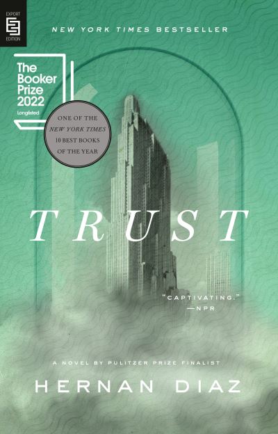 Trust (Pulitzer Prize Winner) - Hernan Diaz - Books - Penguin Publishing Group - 9780593713099 - May 2, 2023