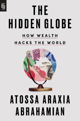 Atossa Araxia Abrahamian · The Hidden Globe (Paperback Book) (2024)