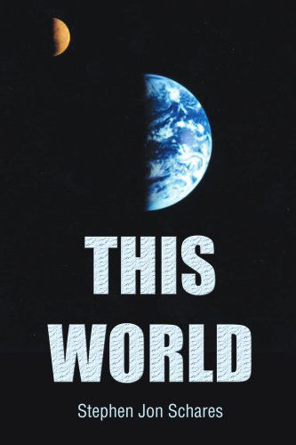 Cover for Stephen Jon Schares · This World (Taschenbuch) (2002)