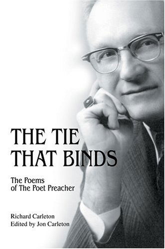 Cover for Jon Carleton · The Tie That Binds: the Poems of the Poet Preacher (Hardcover Book) (2004)