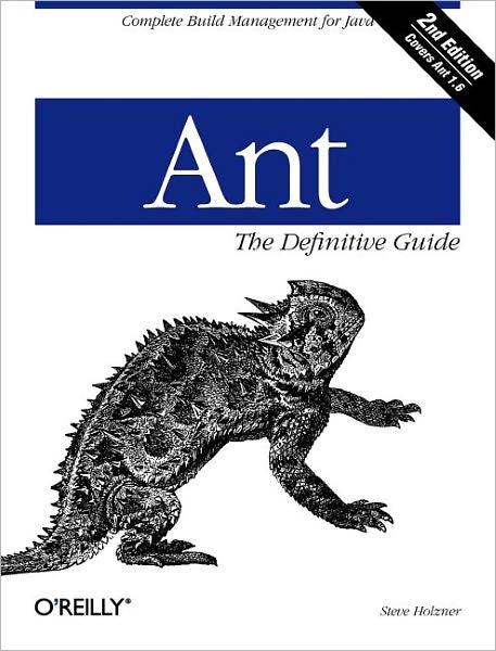 Ant: The Definitive Guide - Steven Holzner - Książki - O'Reilly Media, Inc, USA - 9780596006099 - 17 maja 2005