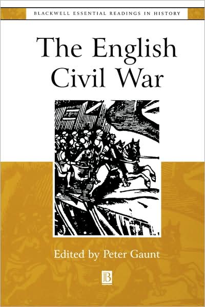 Cover for Gaunt, Peter (University College, Chester) · The English Civil War: The Essential Readings - Blackwell Essential Readings in History (Paperback Book) (2000)