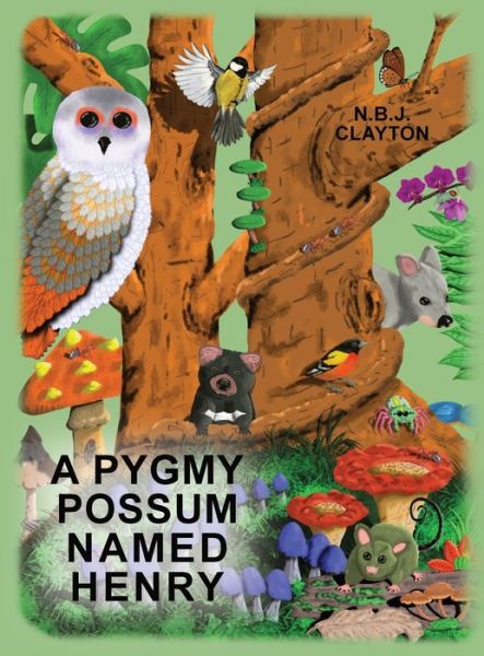 Cover for Nigel Clayton · A Pygmy Possum Named Henry (Hardcover Book) (2022)