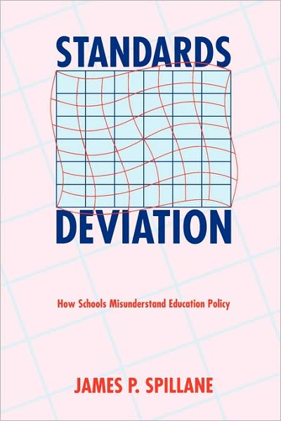Cover for James P. Spillane · Standards Deviation: How Schools Misunderstand Education Policy (Paperback Book) (2006)