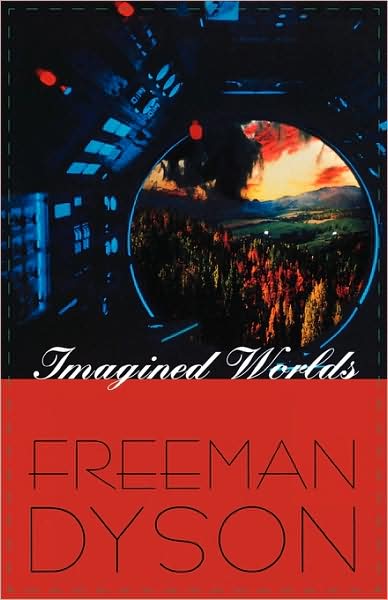 Imagined Worlds - The Jerusalem-Harvard Lectures - Freeman Dyson - Bøger - Harvard University Press - 9780674539099 - 15. september 1998