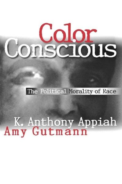 Cover for Kwame Anthony Appiah · Color Conscious: The Political Morality of Race (Paperback Bog) (1998)
