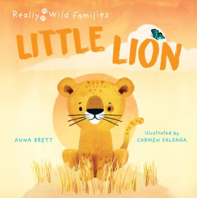 Cover for Anna Brett · Little Lion: A Day in the Life of a Little Lion - Really Wild Families (Hardcover Book) (2022)