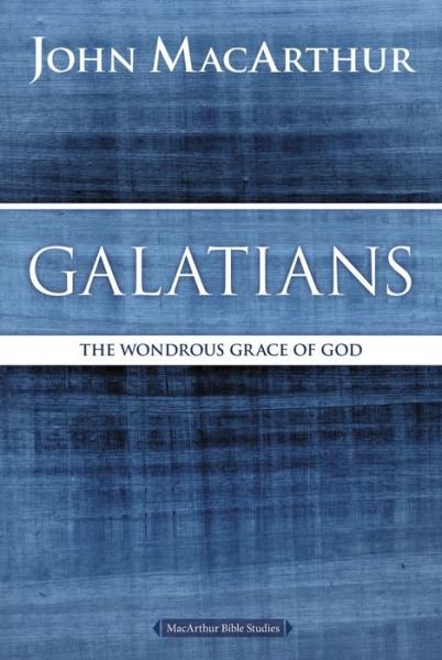 Cover for John F. MacArthur · Galatians: The Wondrous Grace of God - MacArthur Bible Studies (Paperback Book) (2016)
