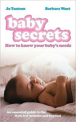 Cover for Barbara Want · Baby Secrets: How to Know Your Baby's Needs (Paperback Book) (2005)