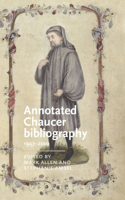 Cover for Mark Allen · Annotated Chaucer Bibliography: 1997–2010 - Manchester Medieval Literature and Culture (Hardcover Book) (2015)