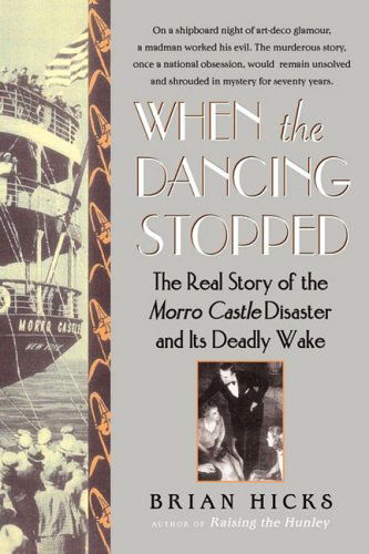 Cover for Brian Hicks · When the Dancing Stopped: the Real Story of the Morro Castle Disaster and Its Deadly Wake (Taschenbuch) (2008)