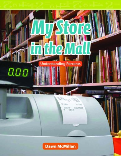 My Store in the Mall: Level 5 (Mathematics Readers) - Dawn Mcmillan - Books - Teacher Created Materials - 9780743909099 - May 14, 2009