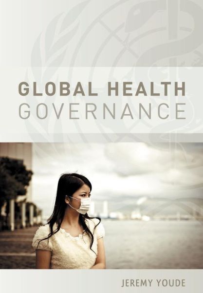 Cover for Jeremy Youde · Global Health Governance (Paperback Book) (2012)