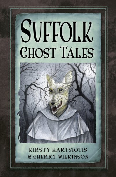 Cover for Kirsty Hartsiotis · Suffolk Ghost Tales (Paperback Book) (2017)