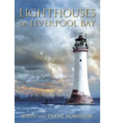 Cover for John Robinson · Lighthouses of Liverpool Bay (Paperback Book) (2007)
