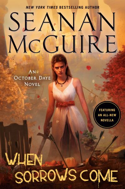 When Sorrows Come - October Daye - Seanan McGuire - Books - Astra Publishing House - 9780756415099 - September 14, 2021