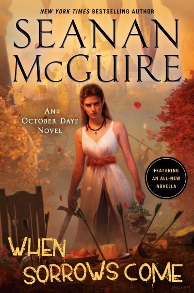 Cover for Seanan McGuire · When Sorrows Come - October Daye (Hardcover Book) (2021)