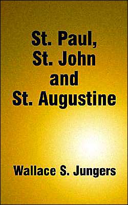 Cover for Wallace S. Jungers · St. Paul, St. John and St. Augustine (Paperback Book) (2002)