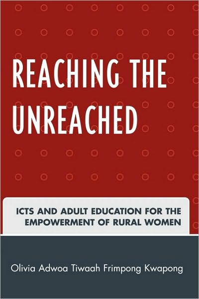 Cover for Olivia Adwoa Tiwaah Frimpong Kwapong · Reaching the Unreached: ICTs and Adult Education for the Empowerment of Rural Women (Paperback Book) (2008)