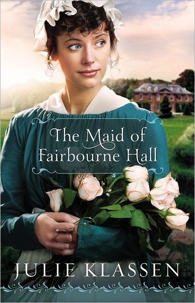 Cover for Julie Klassen · The Maid of Fairbourne Hall (Paperback Book) (2012)