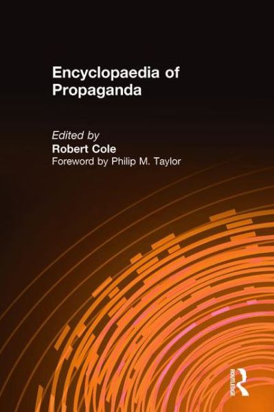 Encyclopaedia of Propaganda - Robert Cole - Books - Taylor & Francis Ltd - 9780765680099 - November 1, 1997