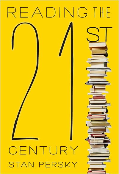 Cover for Stan Persky · Reading the 21st Century: Books of the Decade, 2000-2009 (Gebundenes Buch) (2011)