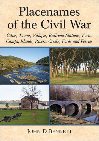Cover for John D. Bennett · Placenames of the Civil War: Cities, Towns, Villages, Railroad Stations, Forts, Camps, Islands, Rivers, Creeks, Fords and Ferries (Paperback Book) (2012)