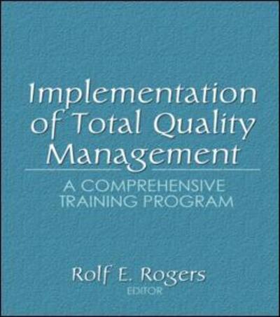 Implementation of Total Quality Management: A Comprehensive Training Program - Erdener Kaynak - Livros - Taylor & Francis Inc - 9780789002099 - 6 de março de 1997