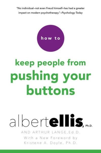 How To Keep People From Pushing Your Buttons - Albert Ellis - Boeken - Citadel Press Inc.,U.S. - 9780806538099 - 27 december 2016