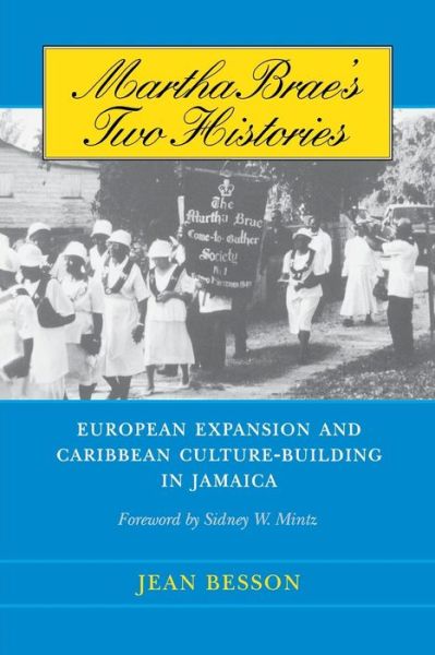 Cover for Jean Besson · Martha Brae's Two Histories: European Expansion and Caribbean Culture-Building in Jamaica (Paperback Book) [New edition] (2002)