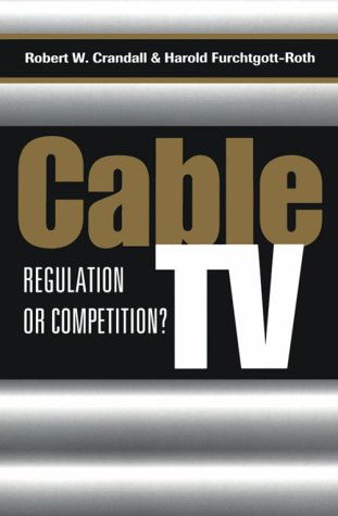 Cover for Robert W. Crandall · Cable Tv: Regulation or Competition (Taschenbuch) [First edition] (1996)