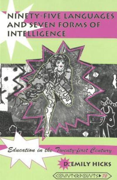 Cover for D. Emily Hicks · Ninety-five Languages and Seven Forms of Intelligence: Education in the Twenty-First Century - Counterpoints Studies in the Postmodern Theory of Education (Paperback Book) (1999)