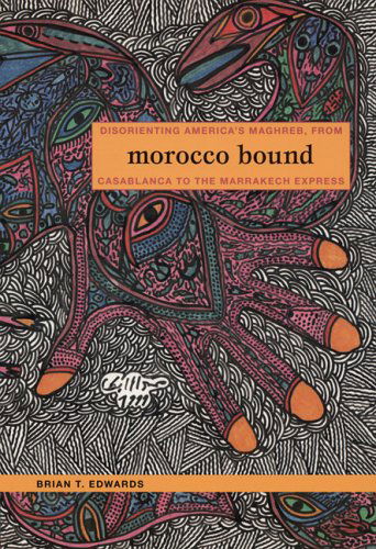 Cover for Brian Edwards · Morocco Bound: Disorienting America's Maghreb, from Casablanca to the Marrakech Express - New Americanists (Inbunden Bok) [First edition] (2005)