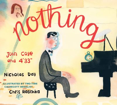 Cover for Nicholas Day · Nothing: John Cage and 4'33&quot; (Hardcover Book) (2024)