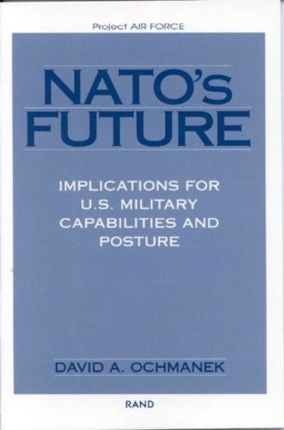 Cover for David A. Ochmanek · NATO's Future: Implications for U.S. Military Capabilities and Posture (Paperback Book) (2000)