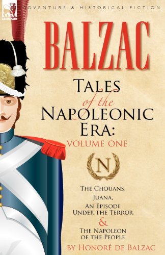 Cover for Honore De Balzac · Tales of the Napoleonic Era: 1-The Chouans, Juana, an Episode Under the Terror &amp; the Napoleon of the People (Paperback Book) (2010)