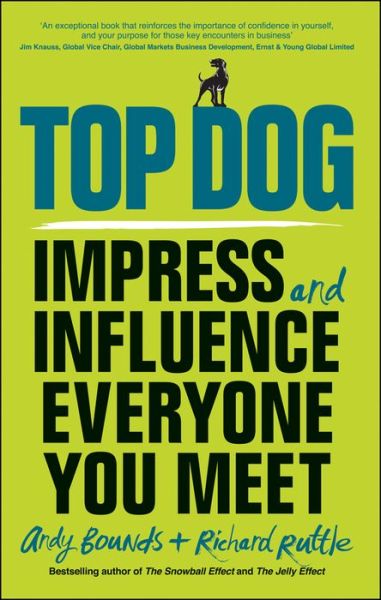 Cover for Bounds, Andy (Andy Bounds Ltd) · Top Dog: Impress and Influence Everyone You Meet (Paperback Book) (2015)