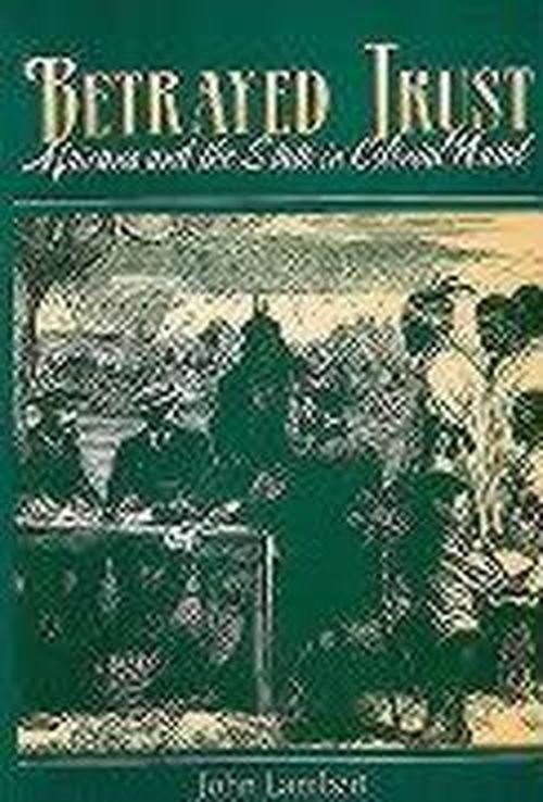 Betrayed Trust: Africans and the State in Colonial Natal - John Lambert - Books - University of KwaZulu-Natal Press - 9780869809099 - June 30, 1995