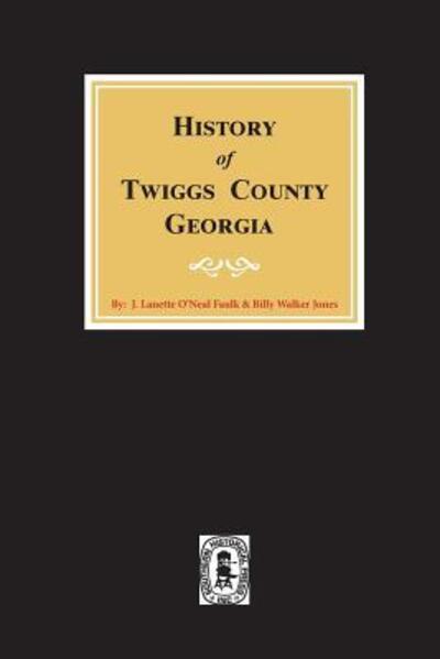 Cover for J. Lanette O. Faulk · History of Twiggs County, Georgia (Hardcover Book) (2017)