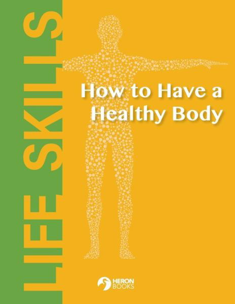 Cover for Heron Books · How to Have a Healthy Body (Pocketbok) (2021)