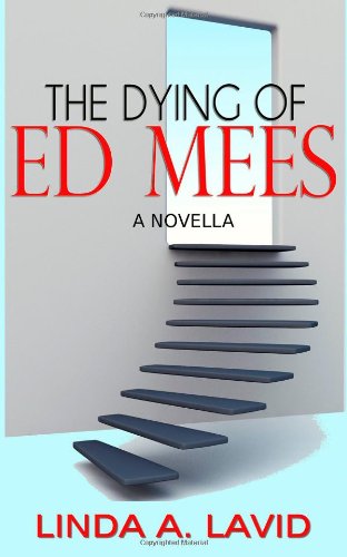 Cover for Linda a Lavid · The Dying of Ed Mees: a Novella (Paperback Book) (2014)