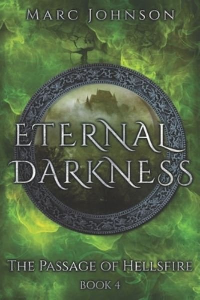 Cover for Marc Johnson · Eternal Darkness (The Passage of Hellsfire, Book 4) (Paperback Book) (2019)