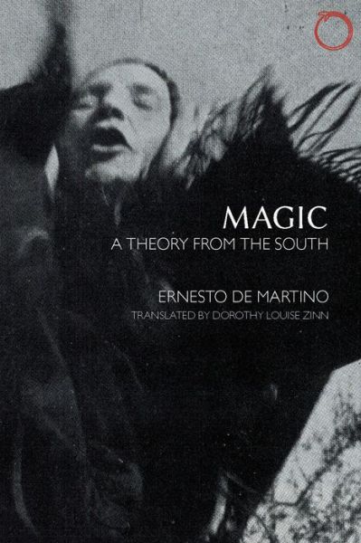 Cover for Ernesto De Martino · Magic – A Theory from the South (Paperback Book) (2015)