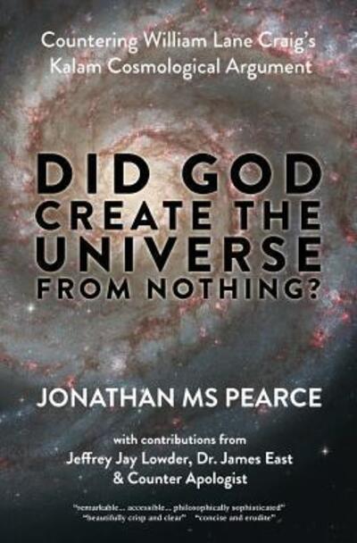 Did God Create the Universe from Nothing? - MS Jonathan Pearce - Books - Onus Books - 9780992600099 - September 15, 2016