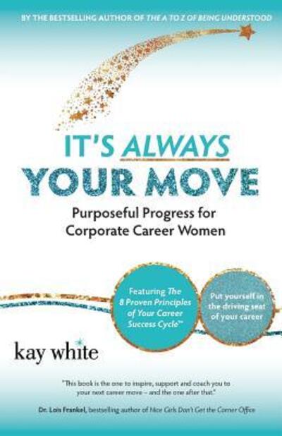 Cover for Kay White · It's Always Your Move (Paperback Book) (2018)