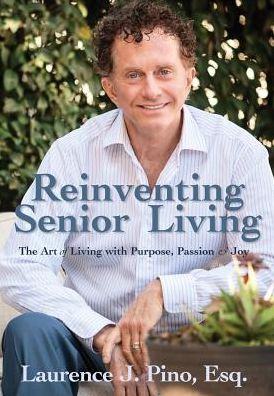 Cover for Laurence J Pino · Reinventing Senior Living (Hardcover Book) (2017)